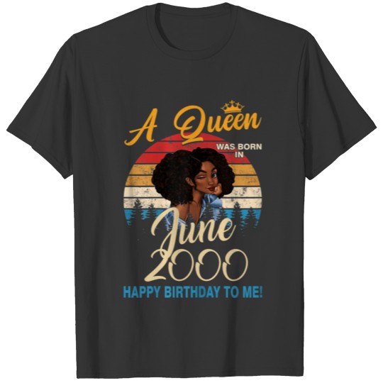 Womens A Queen Was Born In June 2000 , Happy Birth T-shirt