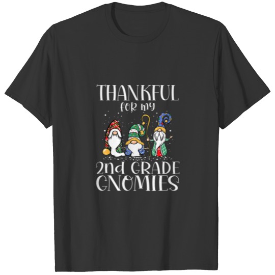 Thankful For My 2Nd Grade Gnomies Thanksgiving Tea T-shirt