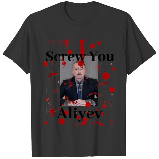 Screw You Aliyev (English) T-shirt