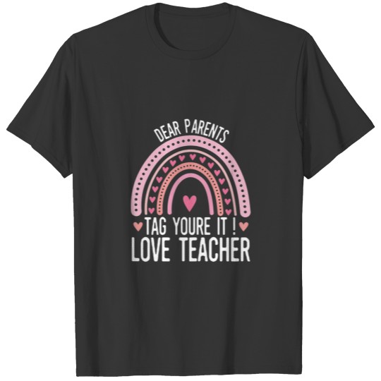 Womens Last Day Of School Dear Parents Love Teache T-shirt