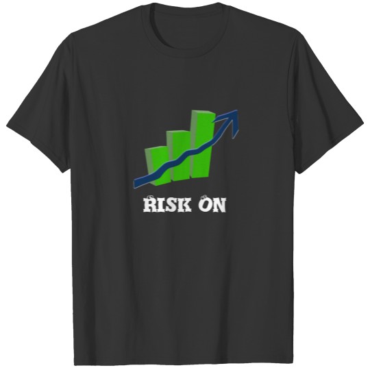 Risk On Stock Market T-shirt