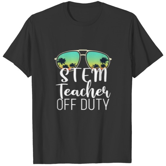STEM Teacher Off Duty Sunglasses Beach Sunset T-shirt