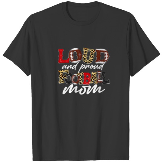 Loud Proud Moms Football Leopard Print Cheetah Pat T-shirt
