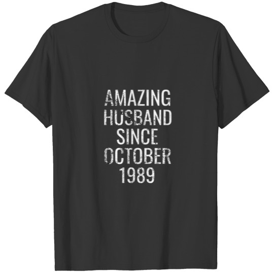 Amazing Husband Since October 1989 Present Gift T-shirt