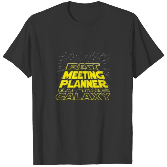 Meeting Planner Funny Cool Galaxy Job T-shirt