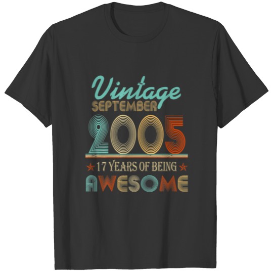 Vintage September 2005 17Th Bday 17 Years Of Being T-shirt