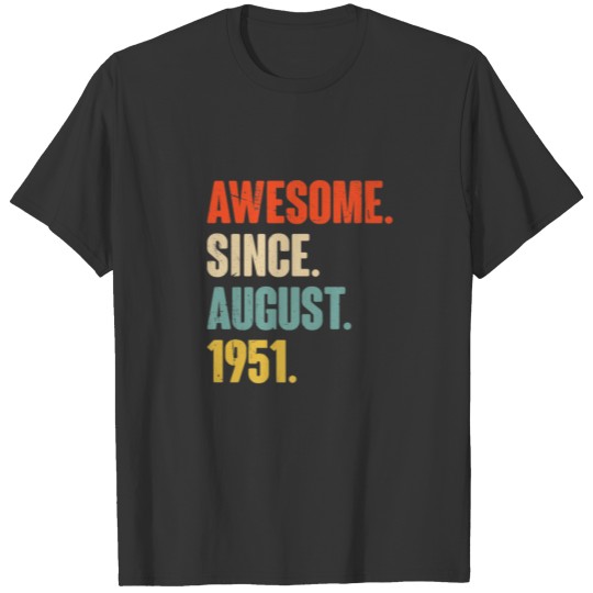 Awesome Since August 1951 - 71 Year Old 71St Birth T-shirt