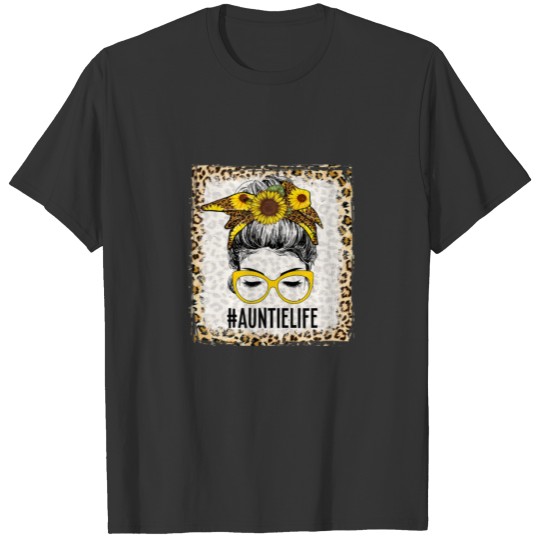 Bleached Messy Bun Sunflower Auntie Life Women Mot T-shirt