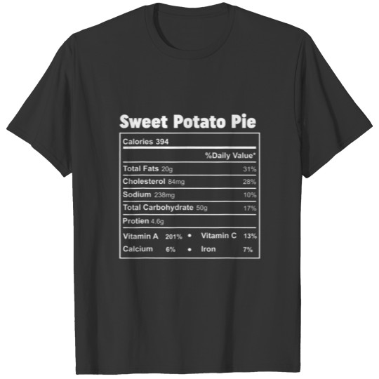 Funny Thanksgiving Food Sweet Potato Pie Nutrition T-shirt