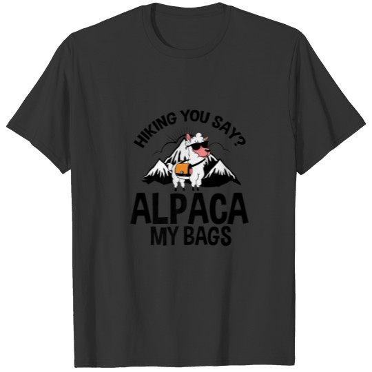 Hiking Alpaca Pun Hiker Alpaca My Bags T-shirt