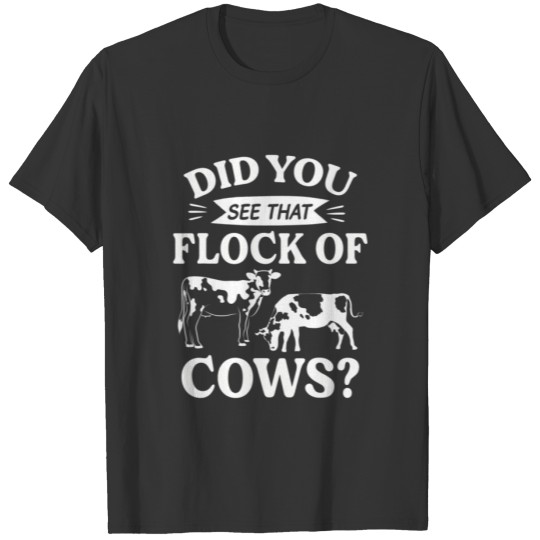 Dad Joke - Flock Of Cows - Herd Heard Of Cows - T-shirt