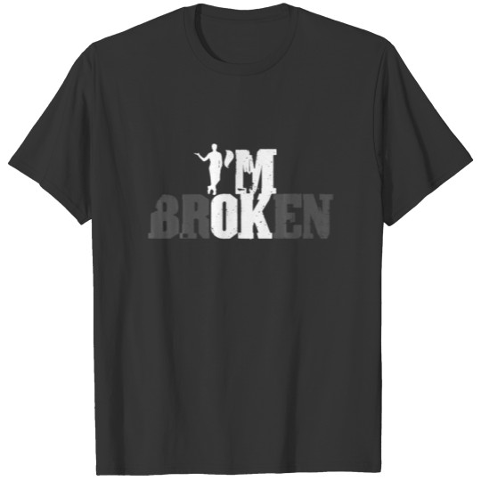 Grief Keepsake I'm OK Invisible Illness I'm Broken T-shirt