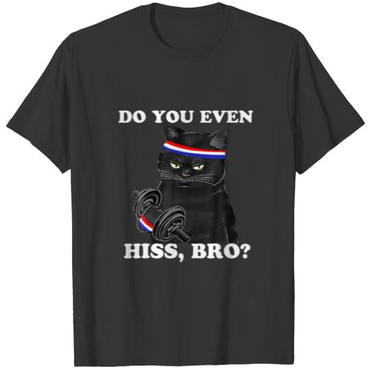 Do You Even Hiss Bro? Funny Black Cat Lifting Weig T-shirt