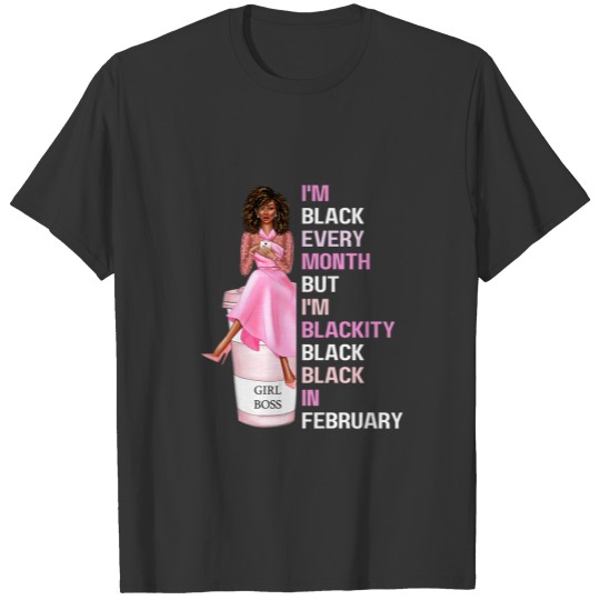 Kids I'm Black Every Month But Blackity Black Blac T-shirt