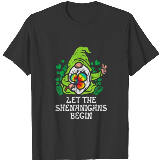 Gnome Tie Dye Shamrock Let Shenanigans Begin T-shirt