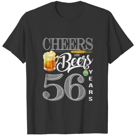 56th Birthday  Cheers And Beers To 56 Years T-shirt