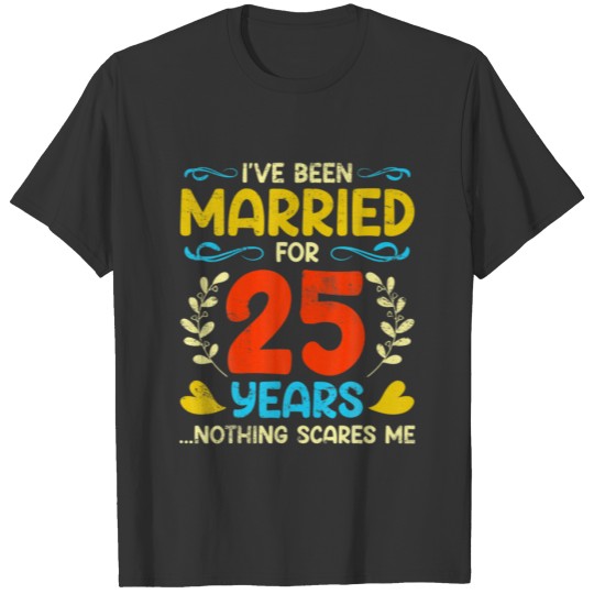 Funny 25Th Wedding Anniversary Couples Married 25 T-shirt