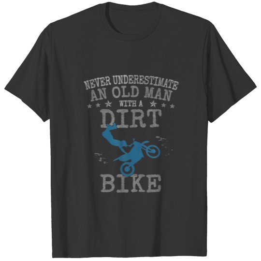 Mens Motocross Never Underestimate An Old Man With T-shirt