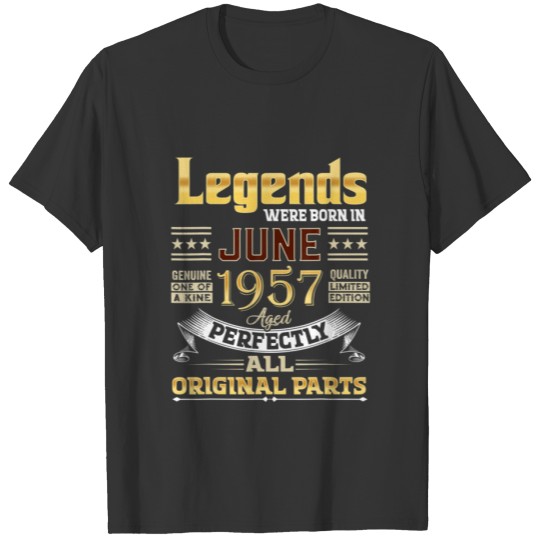June 1957 65 Year Old 65 Birthday Legends Were Bor T-shirt