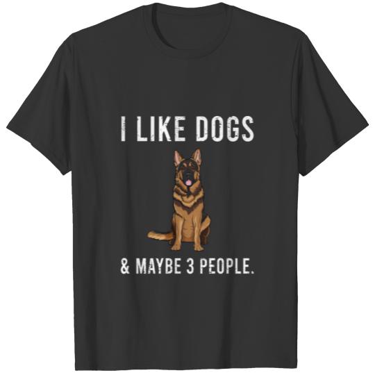 I Like German Shepherd Dogs And Maybe 3 People Sweat T-shirt