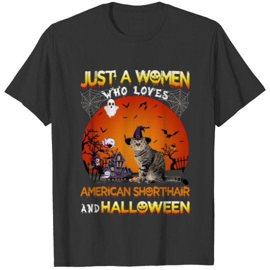 Just A Women Who Loves Shorthair And Halloween T-shirt