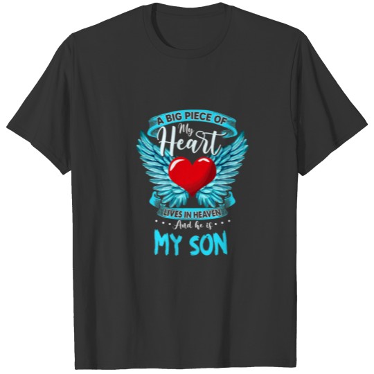 A Big Piece Of My Heart Lives In Heaven He Is My S T-shirt