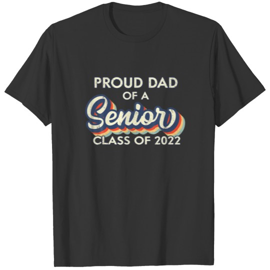Mens Proud Dad Of A Senior, Class Of 2022, Graduat T-shirt