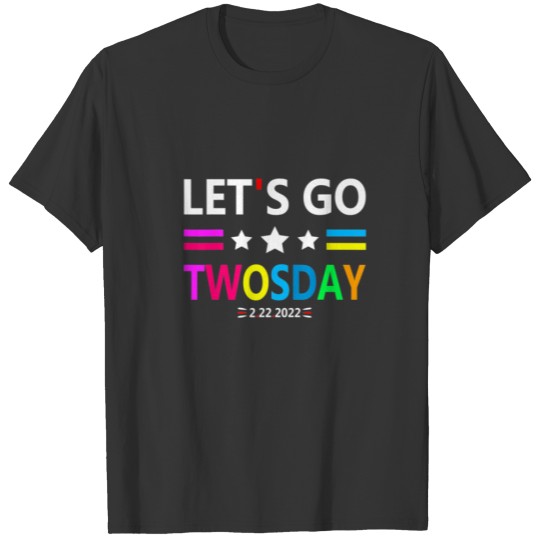 Happy Let's Go Twosday Tuesday February 22Nd 2022 T-shirt