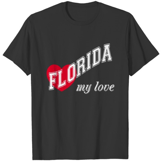 Florida my love T-shirt