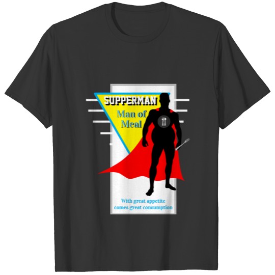 Mens Funny Novelty SUPPERMAN MAN OF MEAL T-shirt