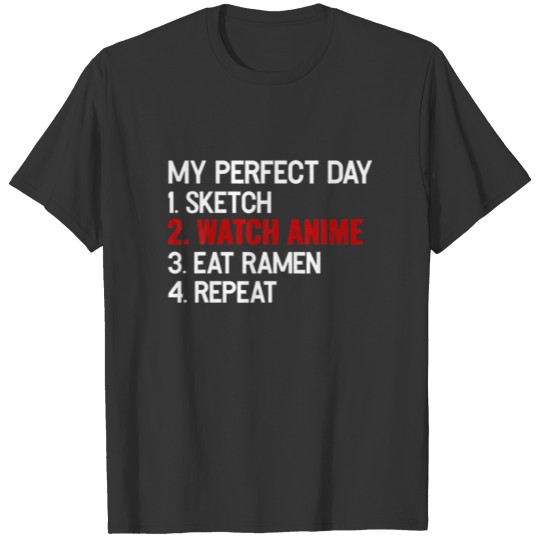 My Perfect Day 1. Sketch 2. Watch Anime Sketch T-shirt