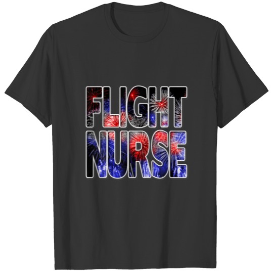 Nurses July 4Th Fireworks Patriotic Flight Nurse T-shirt