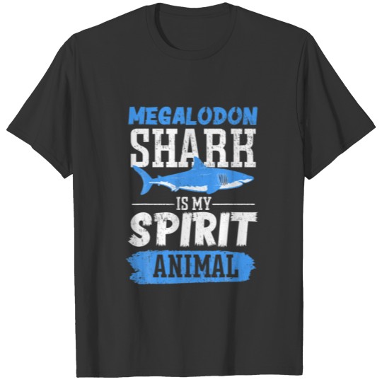 Megalodon Shark Is My Spirit Animal T-shirt