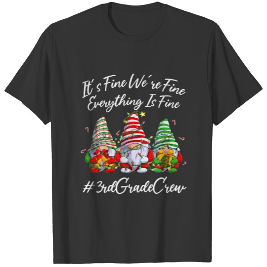 3Rd Grade Crew Funny Everything Is Fine Christmas T-shirt