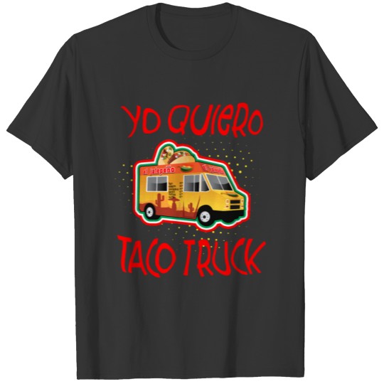 Yo Quiero Taco Truck T-shirt