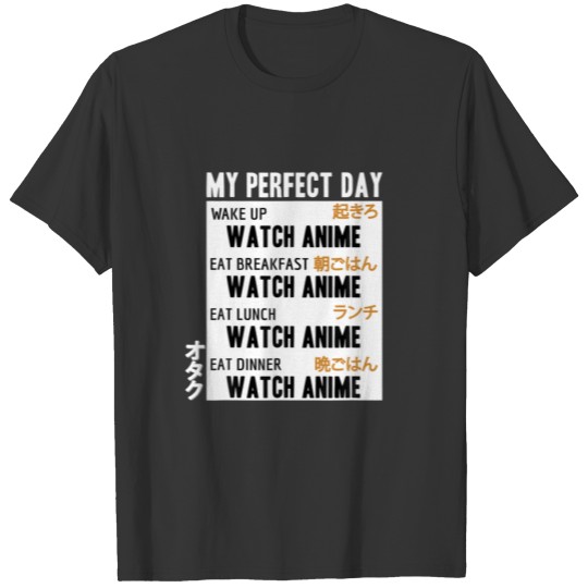 My Perfect Day Watching Anime Manga Lover Japanese T-shirt