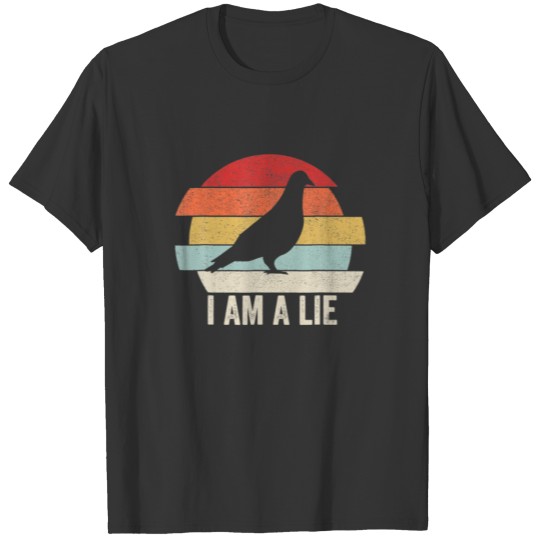 Vintage Retro I Am A Lie Funny Bird Are Not Real T-shirt
