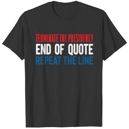 Terminate The Presidency | Biden Gaffe Anti Biden T-shirt