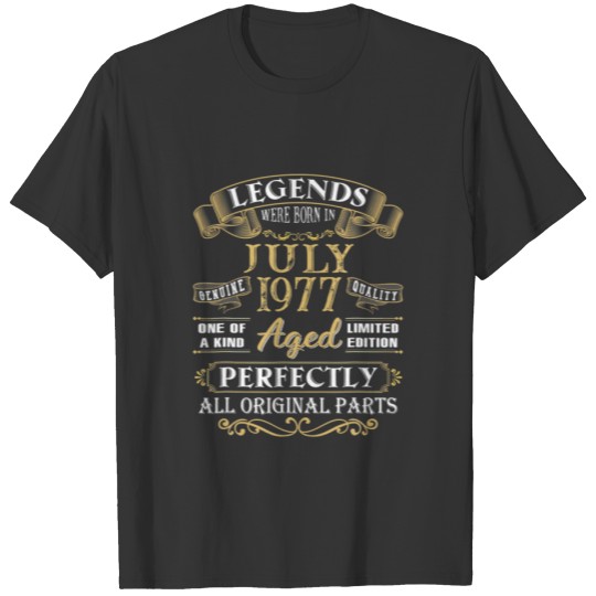 Legends Were Born In July 1977 45Th Birthday 45 Ye T-shirt