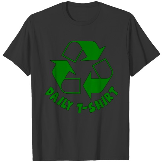 Recycle,Funny daily ,recycling T-shirt