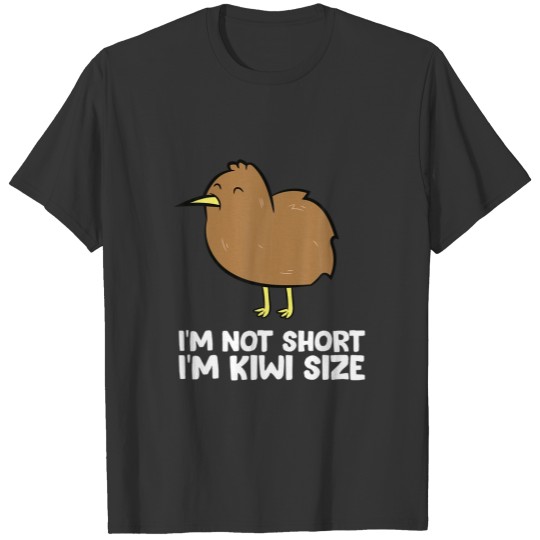 Cute Kiwi Bird Im Not Short Love Kiwi Birds T-shirt
