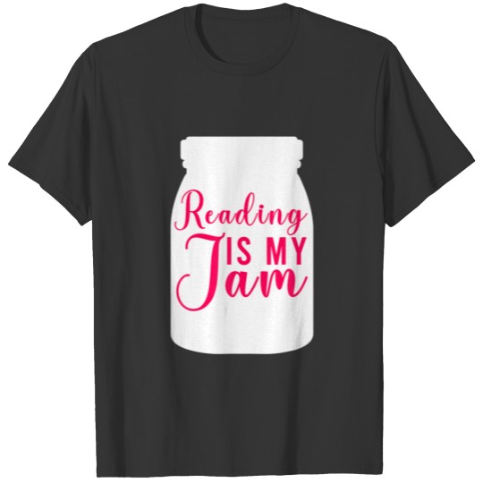 Reading Is My Jam - Funny Book Lovers T-shirt