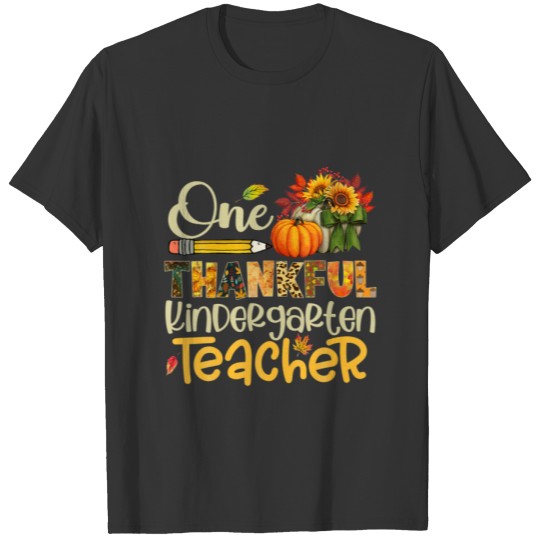 One Thankful Kindergarten Teacher Pumpkin Fall Tha T-shirt
