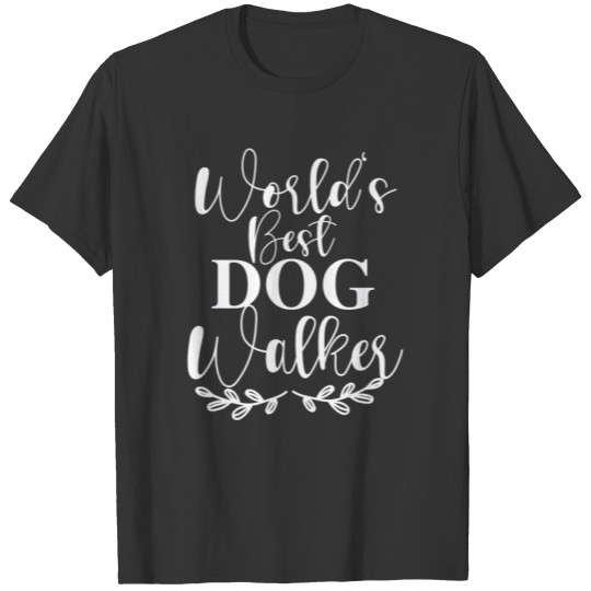 WORLD S BEST DOG WALKER T-shirt