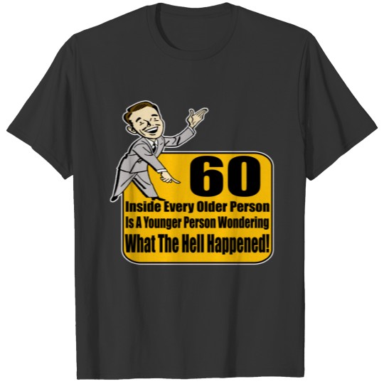 What Happened 60th Birthday Gifts T-shirt