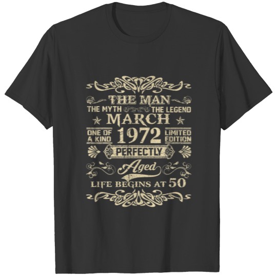 50Th Birthday The Man Myth Legend March 1972 T-shirt