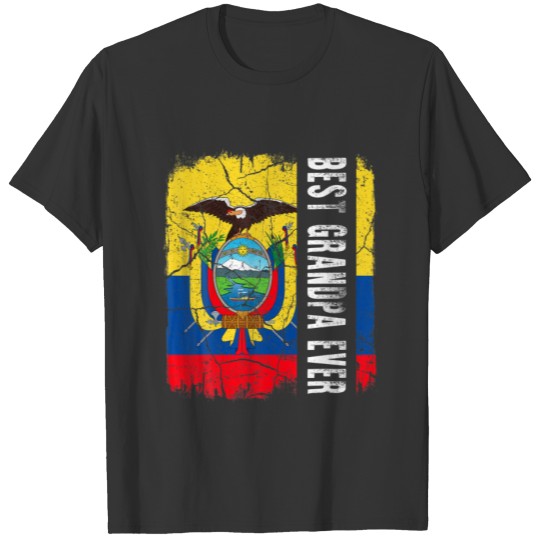 Best Ecuadorian Grandpa Ever Ecuador Grandpa Fathe T-shirt