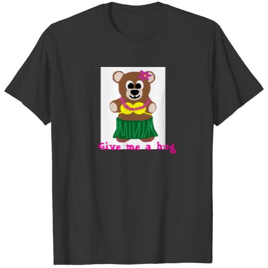 Hula bear, Give me a hug T-shirt