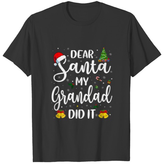 Dear Santa My Grandad Did It Christmas Matching Bo T-shirt