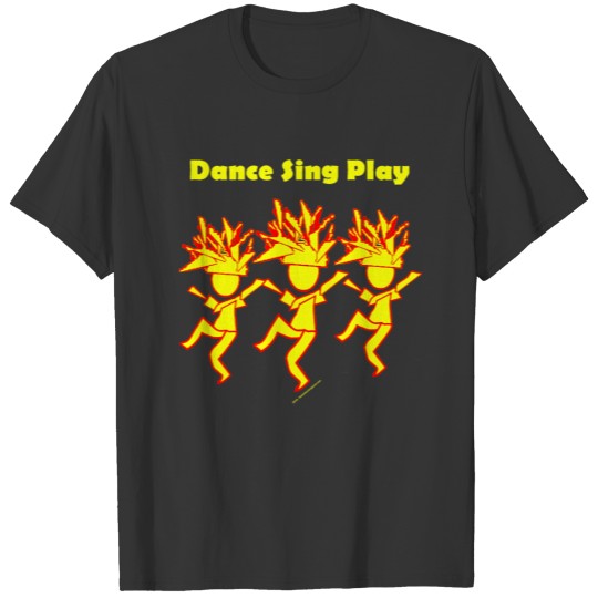 Dance Sing Play T-shirt